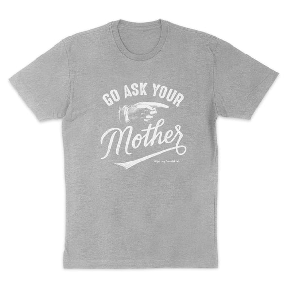 Go Ask Your Mother Men's Apparel