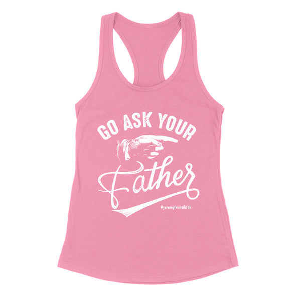 Go Ask Your Father Women's Apparel