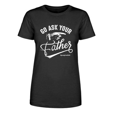 Go Ask Your Father Women's Apparel