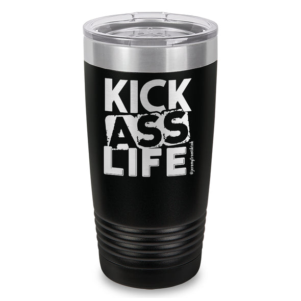 Kick Ass Life Stacked Laser Etched Tumbler