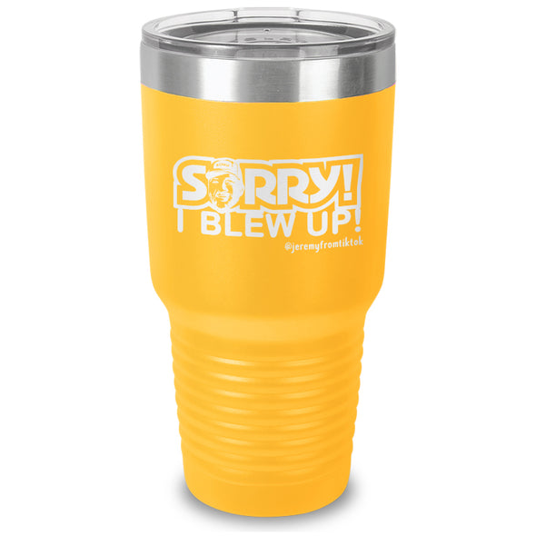 Sorry I Blew Up Laser Etched Tumbler